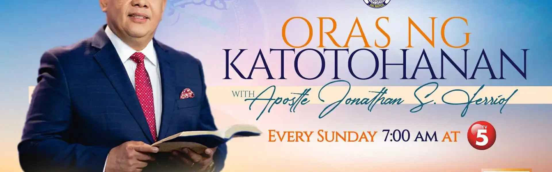 Apostle Jonathan S. Ferriol delivers a powerful message on Oras ng Katotohanan as the program returns to national television.
