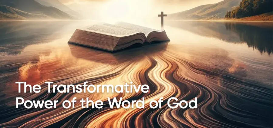 The Transformative Power of the Word of God
